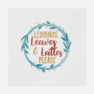 Leggings Leaves And Lattes Please