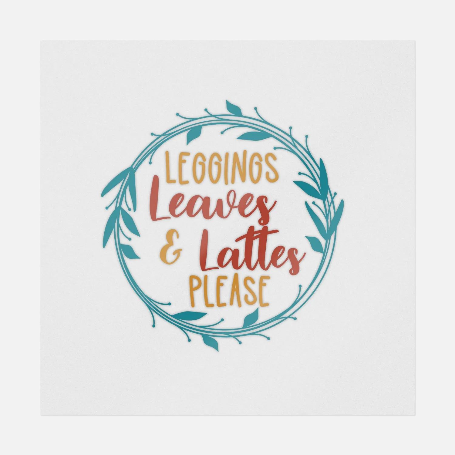 Leggings Leaves And Lattes Please